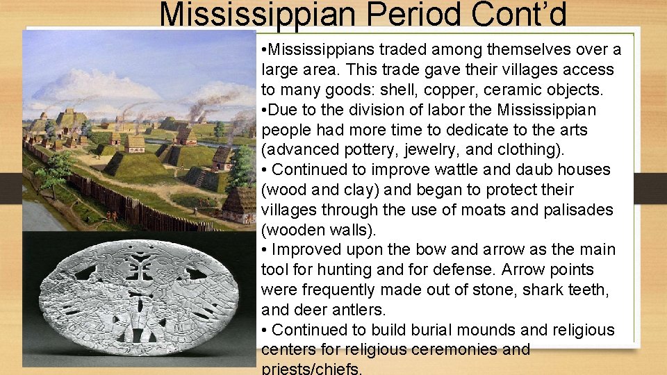 Mississippian Period Cont’d • Mississippians traded among themselves over a large area. This trade