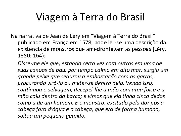 Viagem à Terra do Brasil Na narrativa de Jean de Léry em “Viagem à