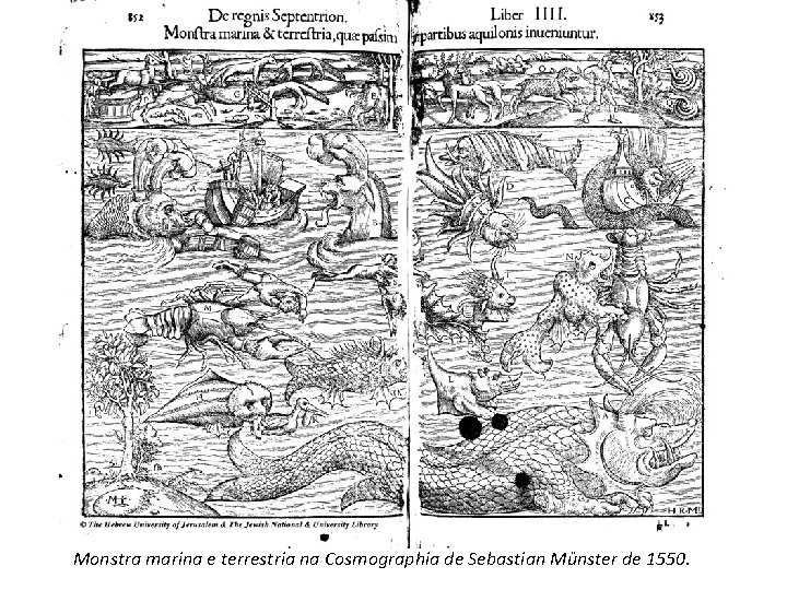 Monstra marina e terrestria na Cosmographia de Sebastian Münster de 1550. 