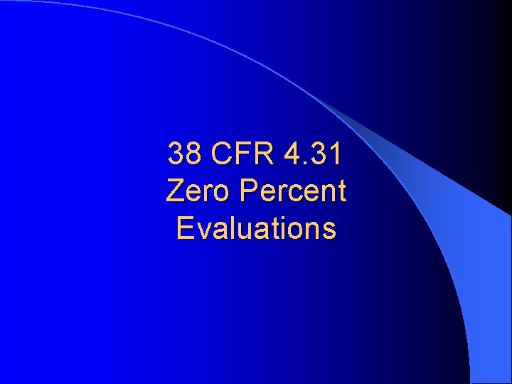 38 CFR 4. 31 Zero Percent Evaluations 
