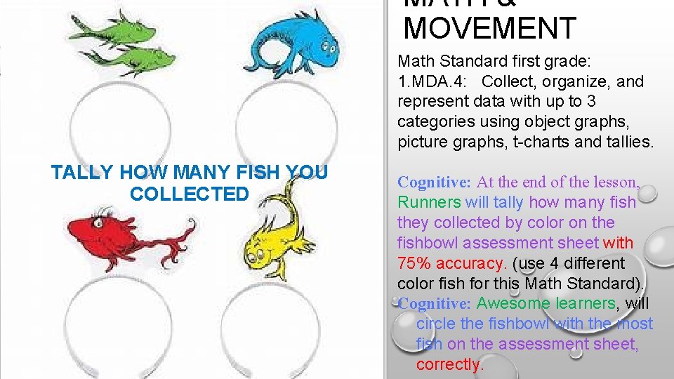 MATH & MOVEMENT Math Standard first grade: 1. MDA. 4: Collect, organize, and represent