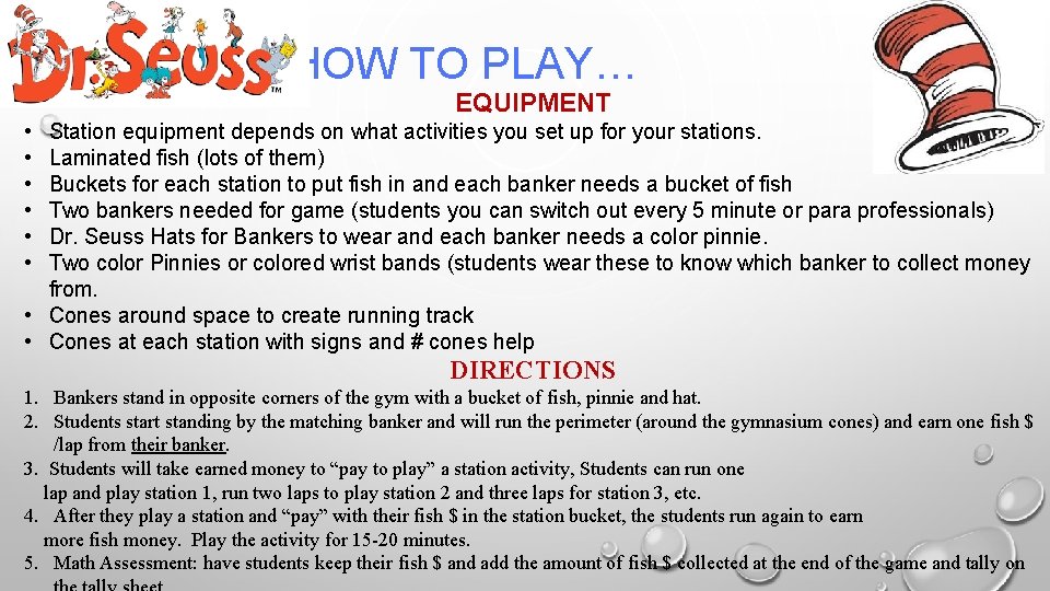 HOW TO PLAY… EQUIPMENT • • • Station equipment depends on what activities you