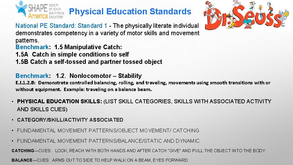 Physical Education Standards National PE Standard: Standard 1 - The physically literate individual demonstrates