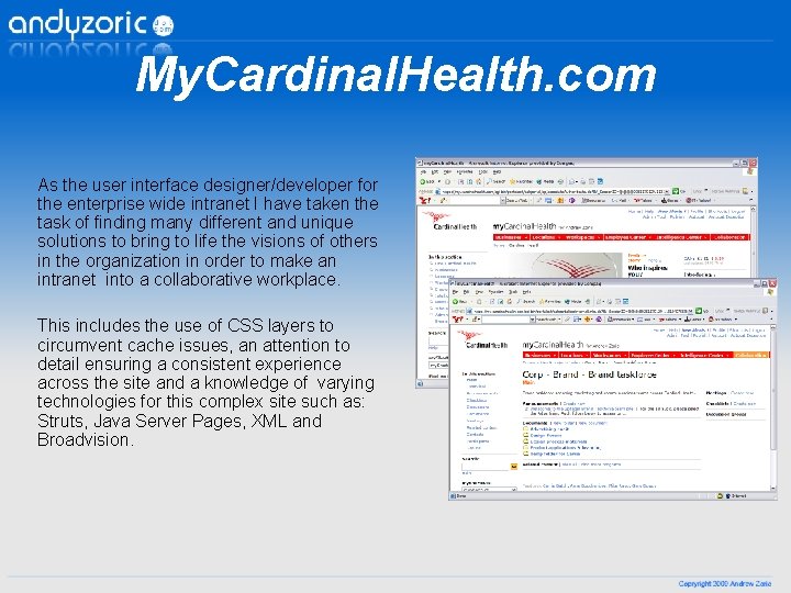 My. Cardinal. Health. com As the user interface designer/developer for the enterprise wide intranet My. Cardinal. Health. com As the user interface designer/developer for the enterprise wide intranet