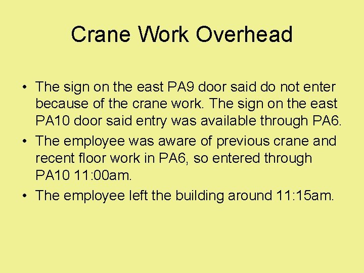 Crane Work Overhead • The sign on the east PA 9 door said do