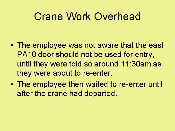 Crane Work Overhead • The employee was not aware that the east PA 10