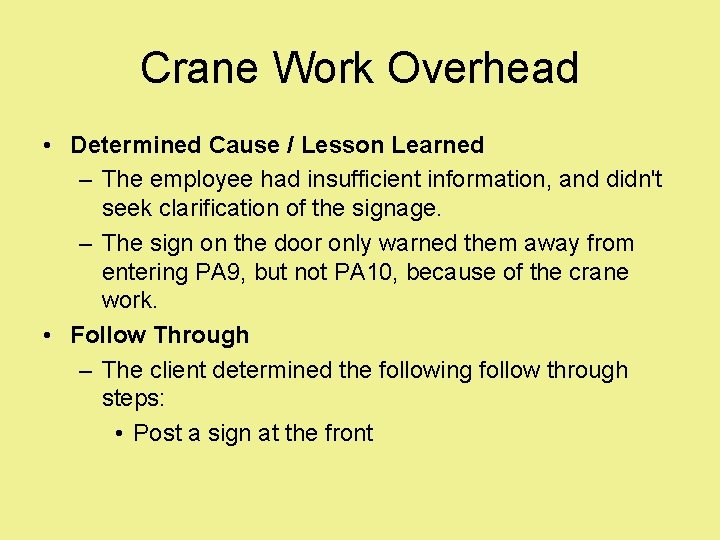 Crane Work Overhead • Determined Cause / Lesson Learned – The employee had insufficient