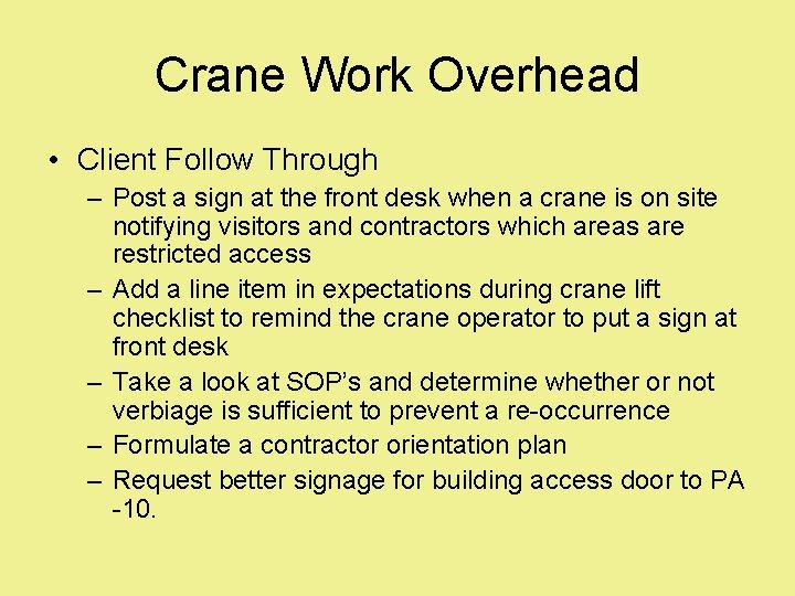 Crane Work Overhead • Client Follow Through – Post a sign at the front