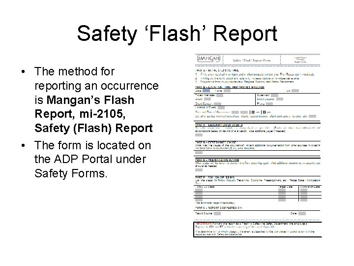 Safety ‘Flash’ Report • The method for reporting an occurrence is Mangan’s Flash Report,