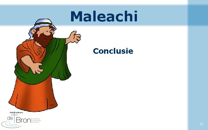 Maleachi Conclusie 16 