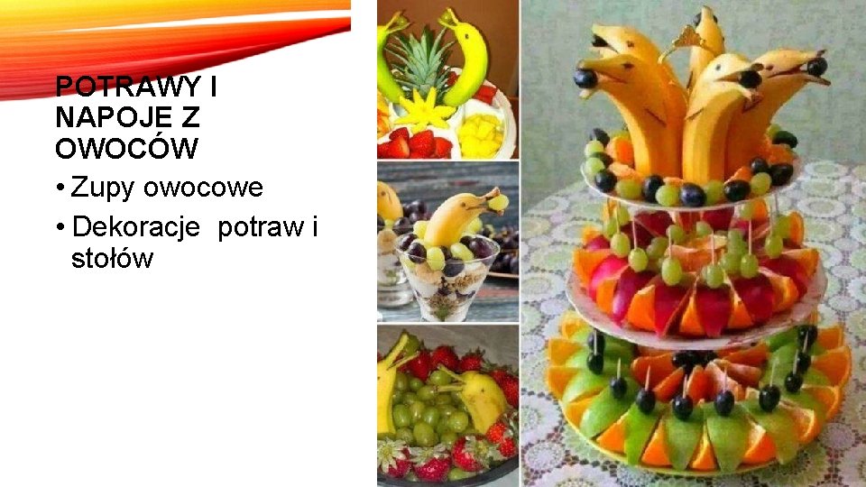 POTRAWY I NAPOJE Z OWOCÓW • Zupy owocowe • Dekoracje potraw i stołów 
