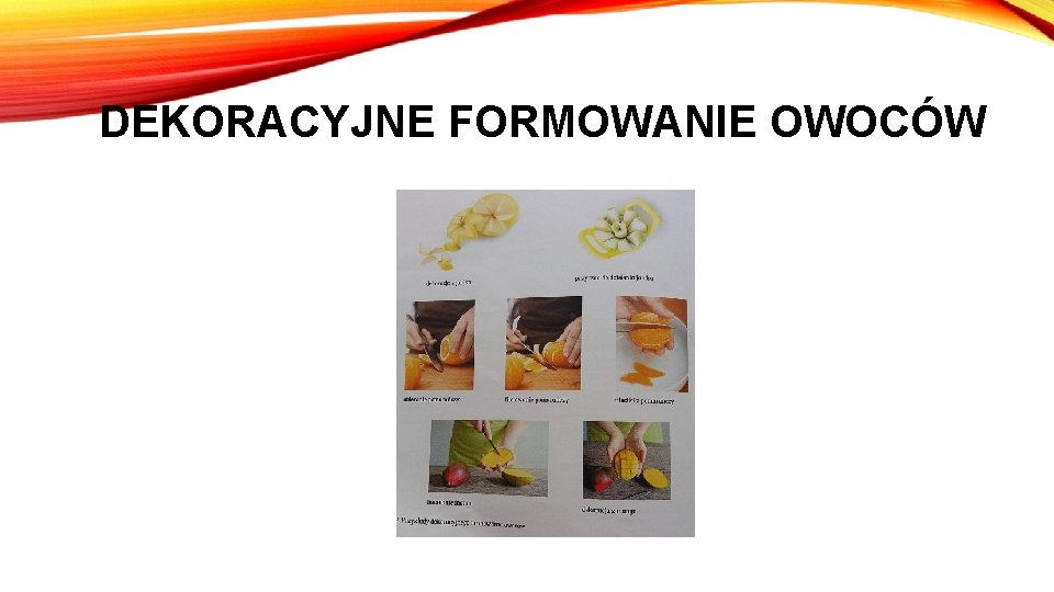 DEKORACYJNE FORMOWANIE OWOCÓW 