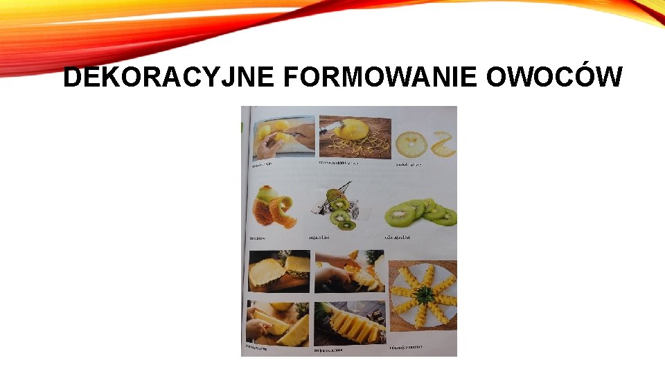 DEKORACYJNE FORMOWANIE OWOCÓW 