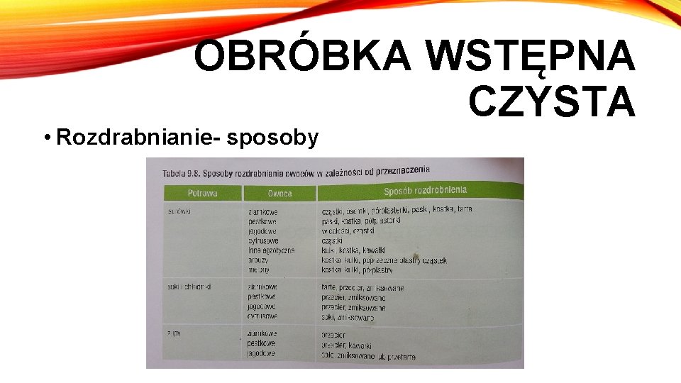 OBRÓBKA WSTĘPNA CZYSTA • Rozdrabnianie- sposoby 