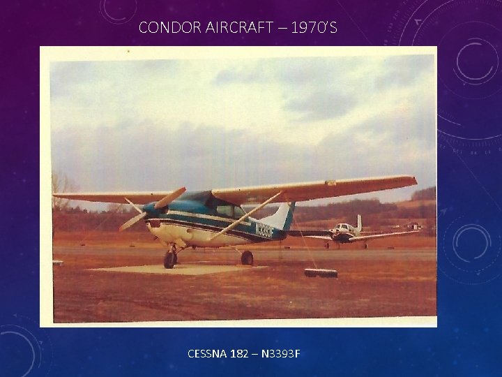 CONDOR AIRCRAFT – 1970’S CESSNA 182 – N 3393 F 