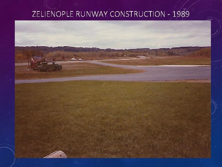 ZELIENOPLE RUNWAY CONSTRUCTION - 1989 