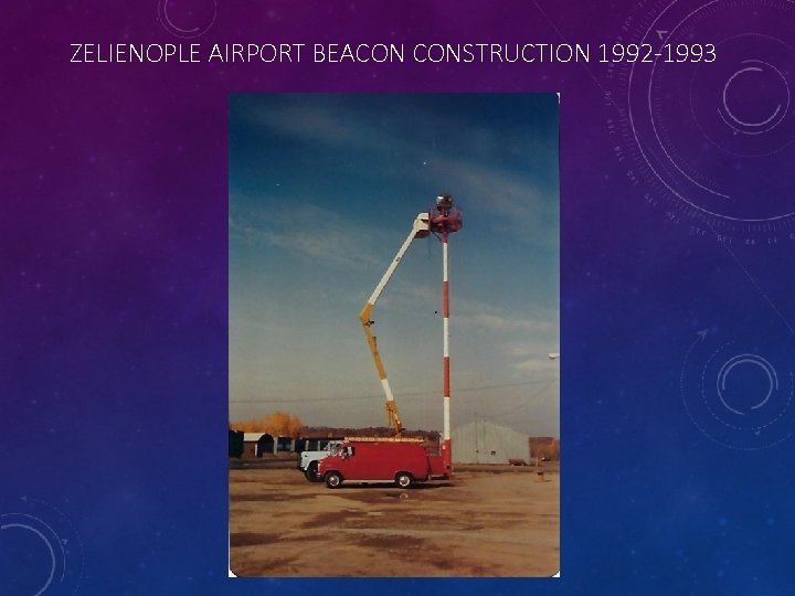ZELIENOPLE AIRPORT BEACON CONSTRUCTION 1992 -1993 