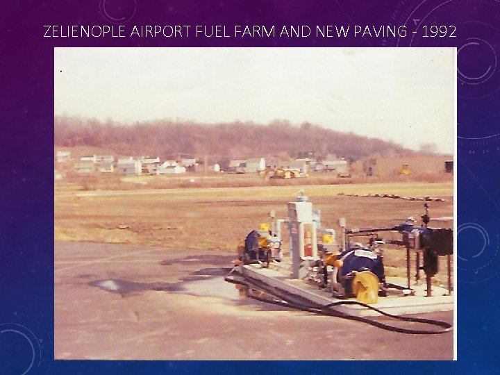 ZELIENOPLE AIRPORT FUEL FARM AND NEW PAVING - 1992 
