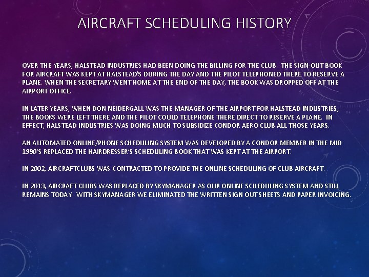 AIRCRAFT SCHEDULING HISTORY OVER THE YEARS, HALSTEAD INDUSTRIES HAD BEEN DOING THE BILLING FOR