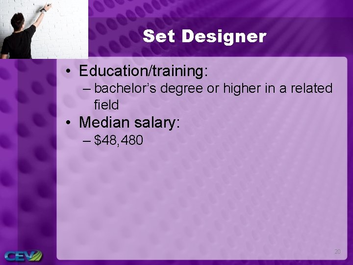 Set Designer • Education/training: – bachelor’s degree or higher in a related field •