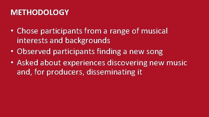 METHODOLOGY You can use this area • Chose participants from of musical for aa