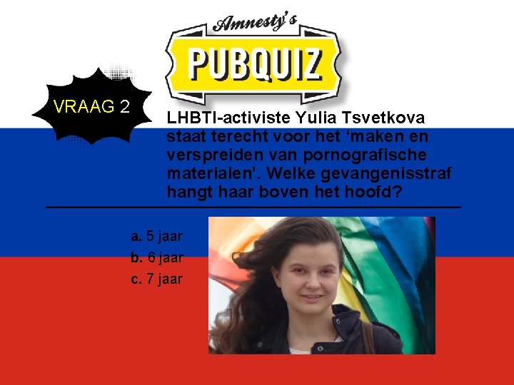 VRAAG 2 LHBTI-activiste Yulia Tsvetkova staat terecht voor het ‘maken en verspreiden van pornografische