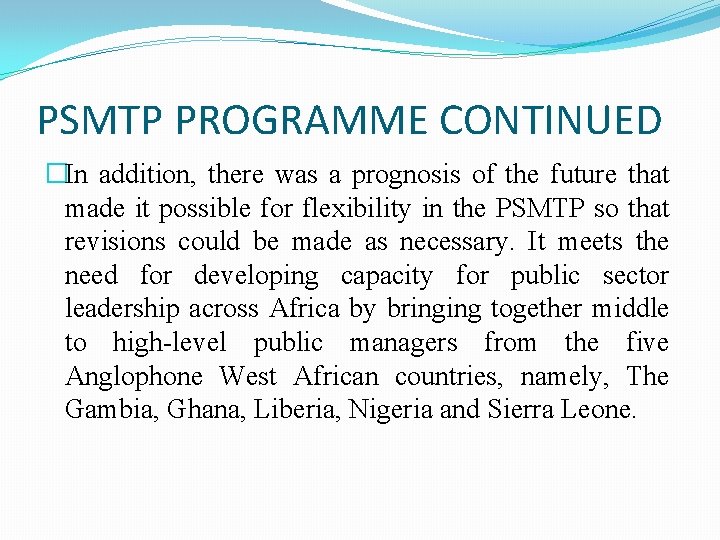 PSMTP PROGRAMME CONTINUED �In addition, there was a prognosis of the future that made