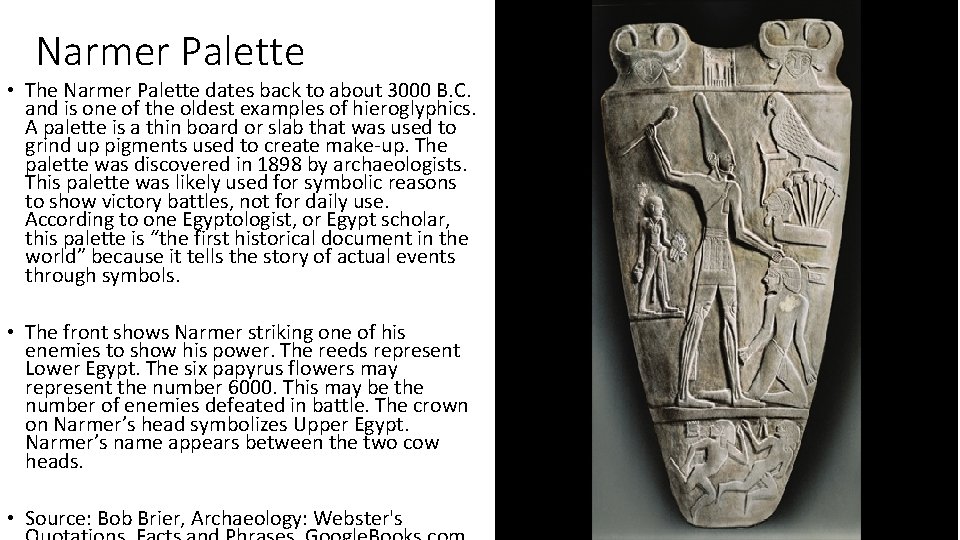 Narmer Palette • The Narmer Palette dates back to about 3000 B. C. and