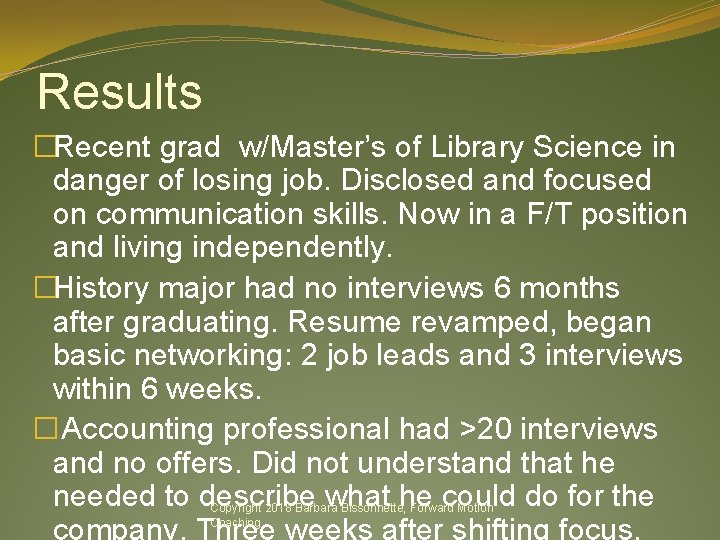 Results �Recent grad w/Master’s of Library Science in danger of losing job. Disclosed and
