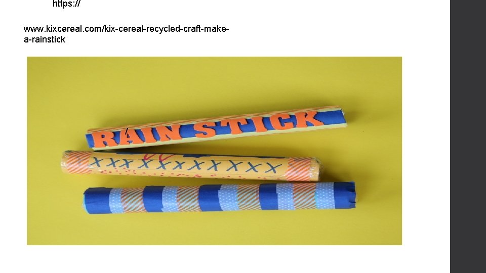 https: // www. kixcereal. com/kix-cereal-recycled-craft-makea-rainstick / 