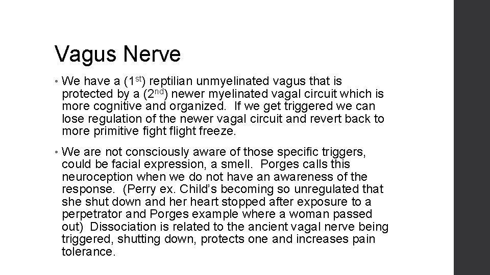 Vagus Nerve • We have a (1 st) reptilian unmyelinated vagus that is protected