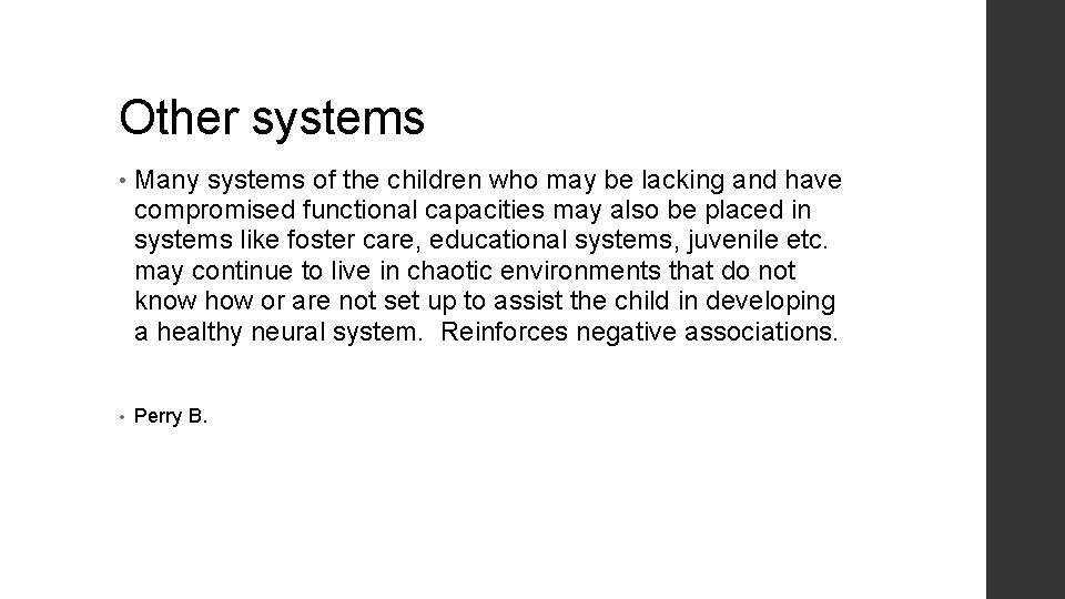 Other systems • Many systems of the children who may be lacking and have