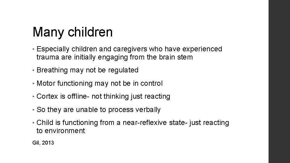 Many children • Especially children and caregivers who have experienced trauma are initially engaging