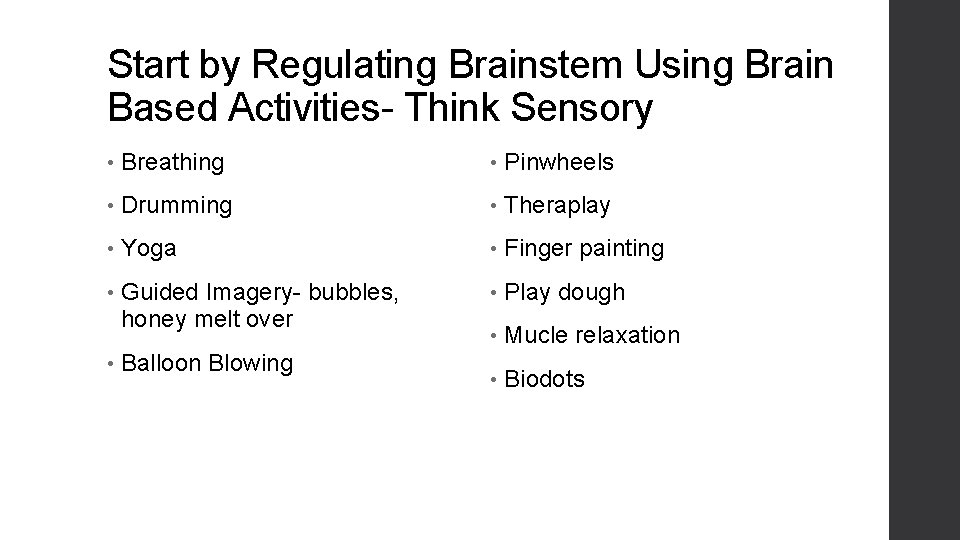 Start by Regulating Brainstem Using Brain Based Activities- Think Sensory • Breathing • Pinwheels