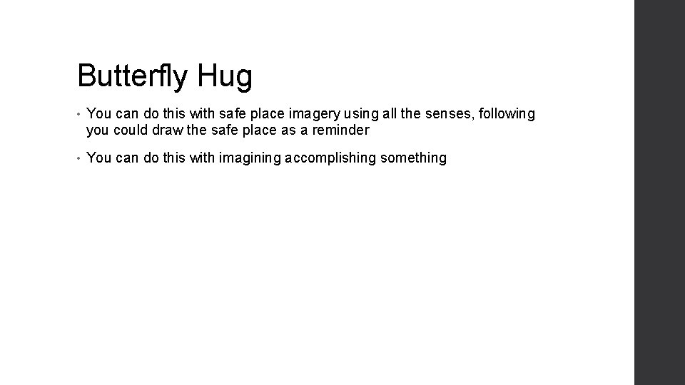 Butterfly Hug • You can do this with safe place imagery using all the