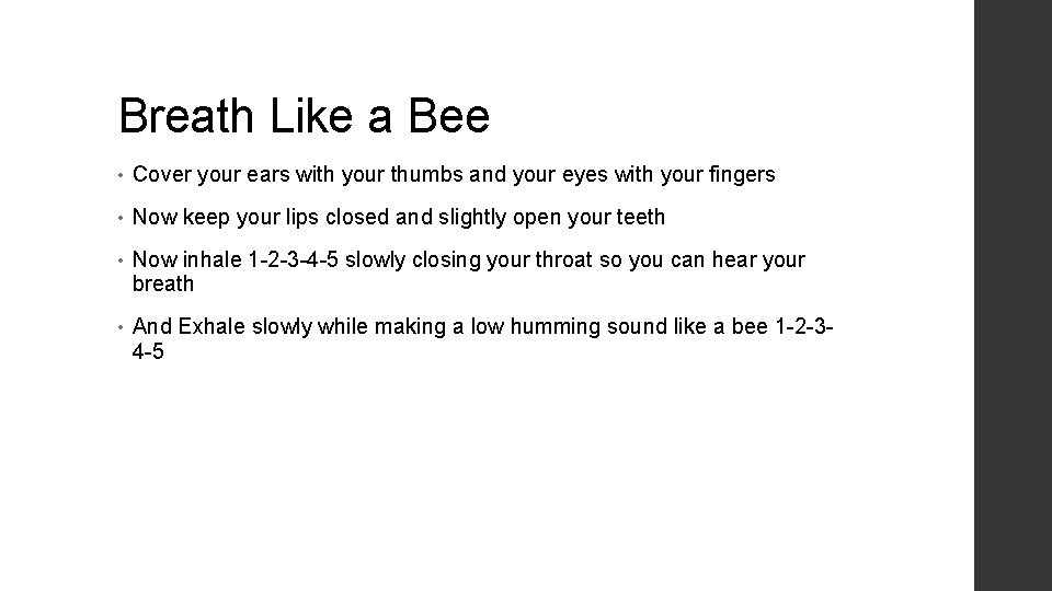 Breath Like a Bee • Cover your ears with your thumbs and your eyes