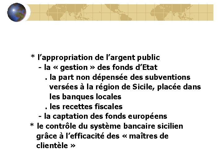 * l’appropriation de l’argent public - la « gestion » des fonds d’Etat. la