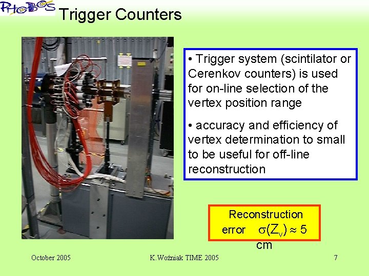 ‘ Trigger Counters • Trigger system (scintilator or Cerenkov counters) is used for on-line