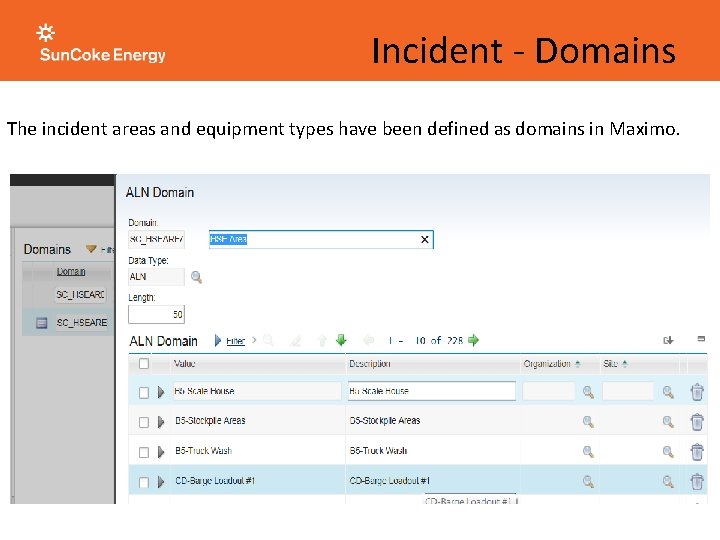 Incident - Domains The incident areas and equipment types have been defined as domains Incident - Domains The incident areas and equipment types have been defined as domains