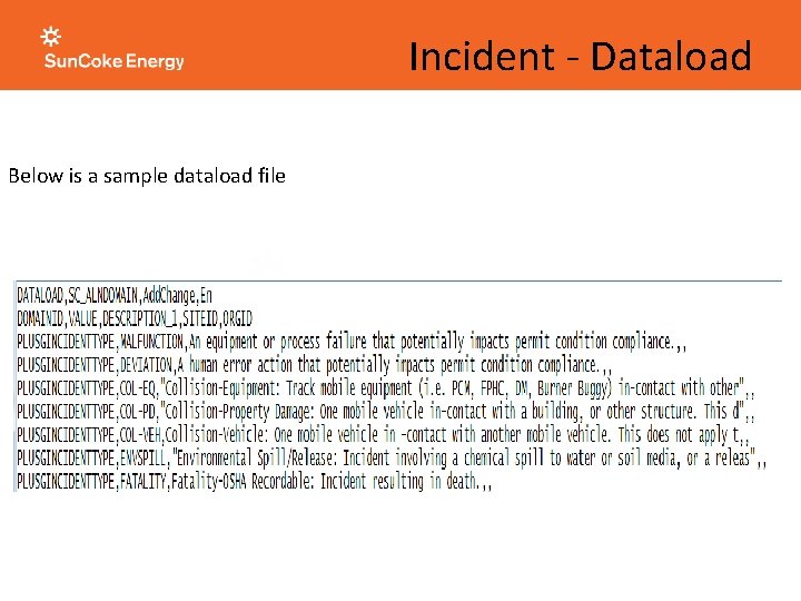 Incident - Dataload Below is a sample dataload file Incident - Dataload Below is a sample dataload file