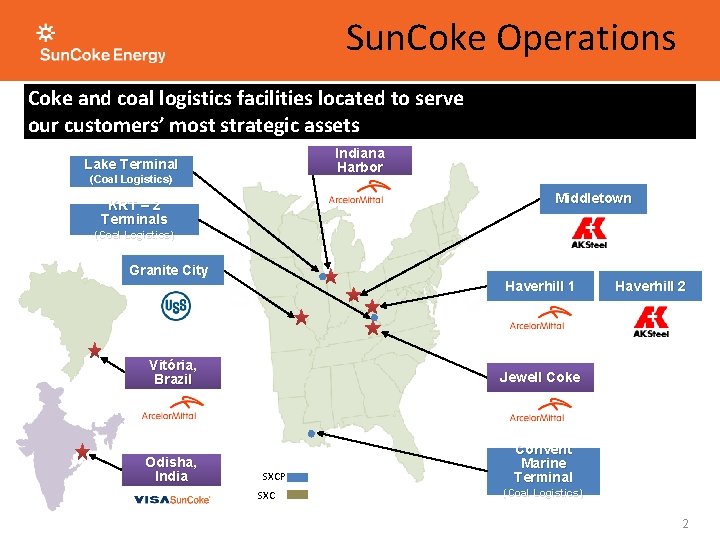 Sun. Coke Operations Coke and coal logistics facilities located to serve our customers’ most Sun. Coke Operations Coke and coal logistics facilities located to serve our customers’ most