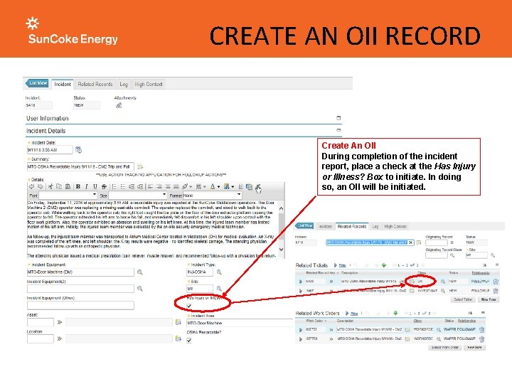 CREATE AN OII RECORD Create An OII During completion of the incident report, place CREATE AN OII RECORD Create An OII During completion of the incident report, place