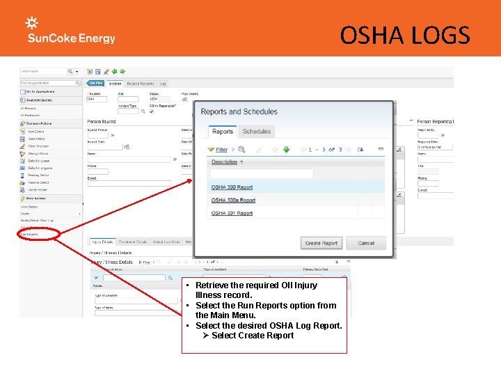 OSHA LOGS • Retrieve the required OII Injury Illness record. • Select the Run OSHA LOGS • Retrieve the required OII Injury Illness record. • Select the Run