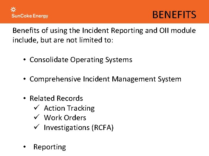 BENEFITS Benefits of using the Incident Reporting and OII module include, but are not BENEFITS Benefits of using the Incident Reporting and OII module include, but are not
