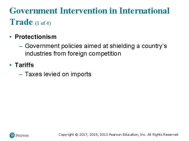 Government Intervention in International Trade (1 of 4) • Protectionism – Government policies aimed