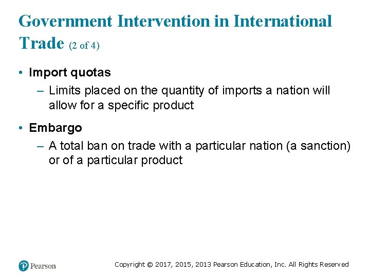 Government Intervention in International Trade (2 of 4) • Import quotas – Limits placed