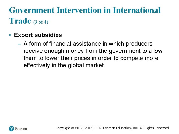 Government Intervention in International Trade (3 of 4) • Export subsidies – A form