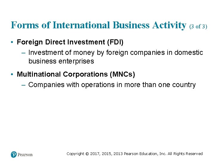 Forms of International Business Activity (3 of 3) • Foreign Direct Investment (FDI) –
