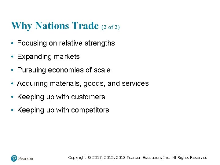 Why Nations Trade (2 of 2) • Focusing on relative strengths • Expanding markets