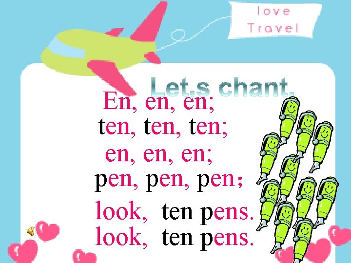 En, en; ten, ten; en, en; pen, pen； look, ten pens. 
